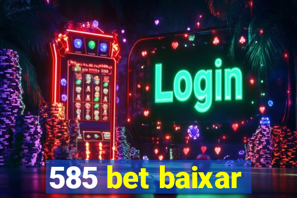 585 bet baixar