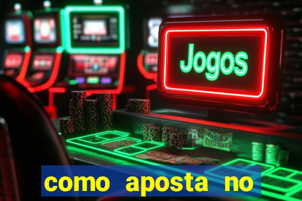 como aposta no jogo do tigre