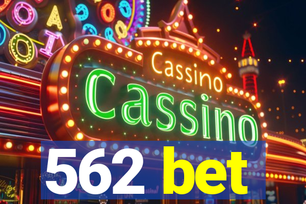 562 bet