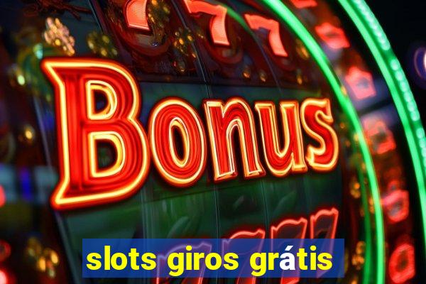 slots giros grátis