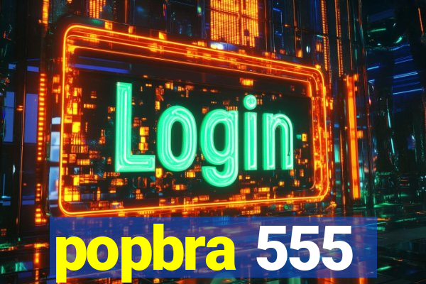 popbra 555