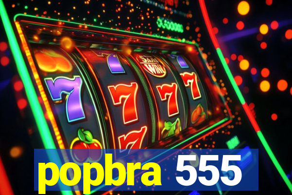 popbra 555