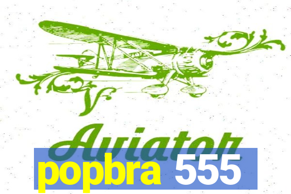 popbra 555