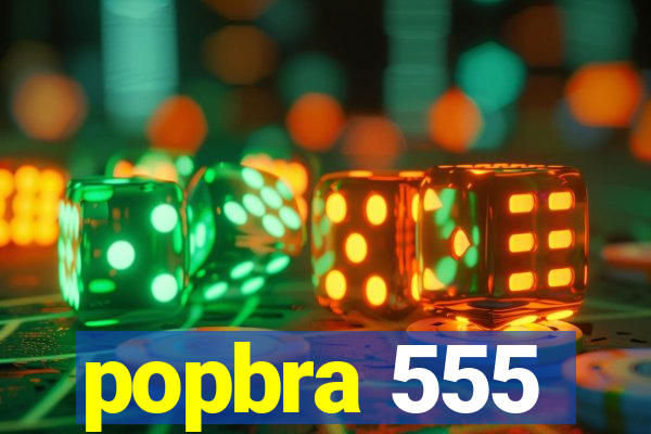 popbra 555