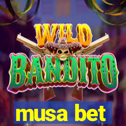 musa bet