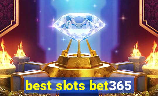 best slots bet365