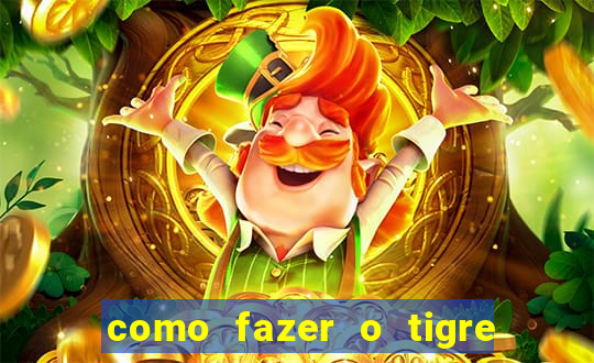 como fazer o tigre soltar a carta no fortune tiger