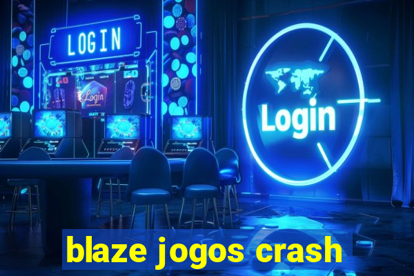 blaze jogos crash