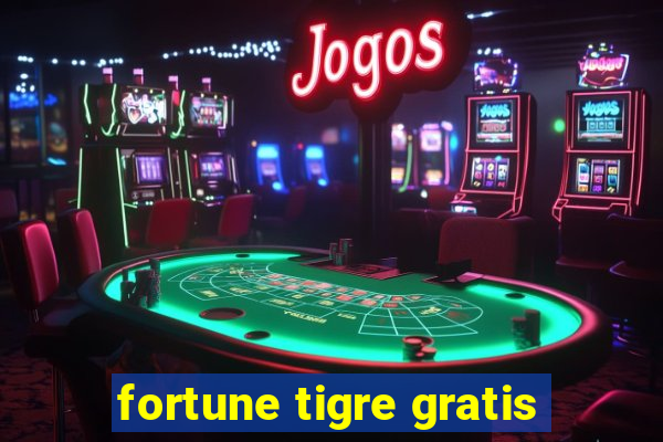 fortune tigre gratis