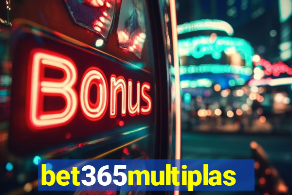 bet365multiplas