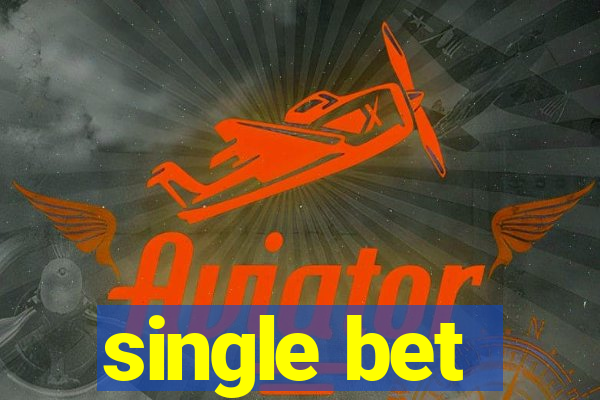 single bet