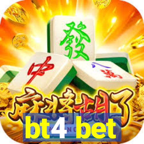 bt4 bet