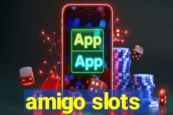 amigo slots