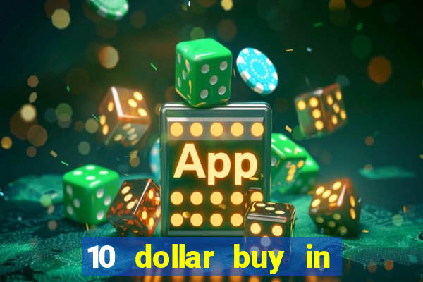 10 dollar buy in online casino