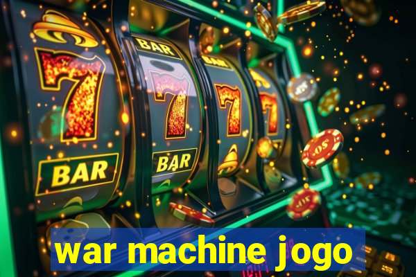 war machine jogo