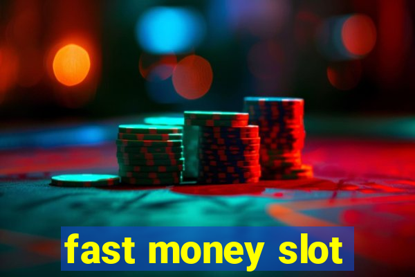 fast money slot