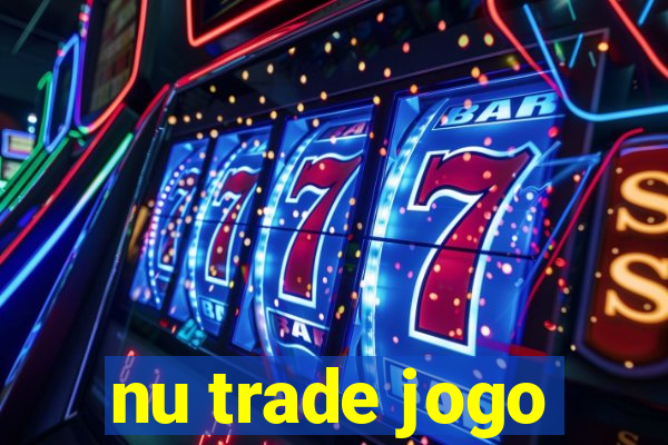 nu trade jogo