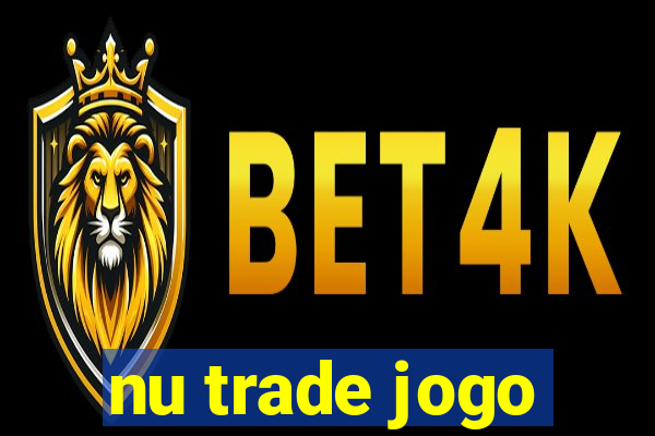 nu trade jogo