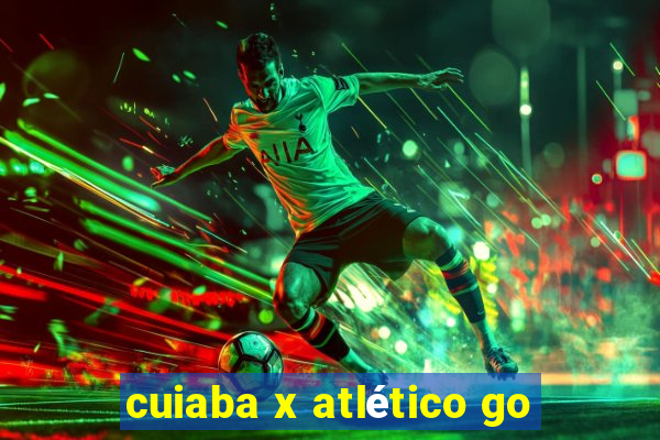 cuiaba x atlético go