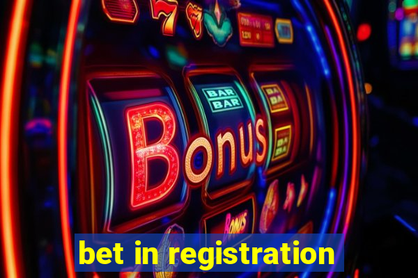 bet in registration