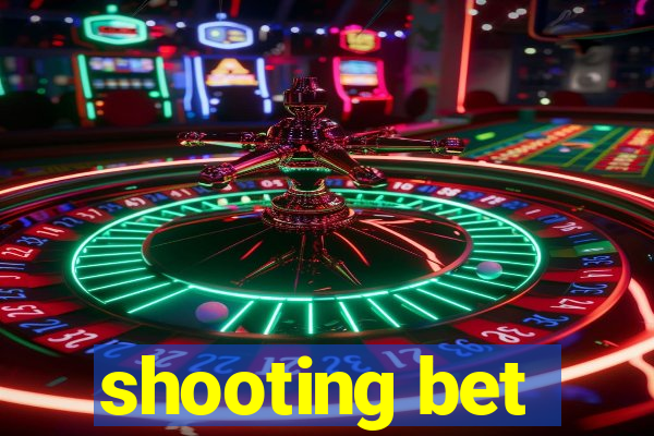 shooting bet