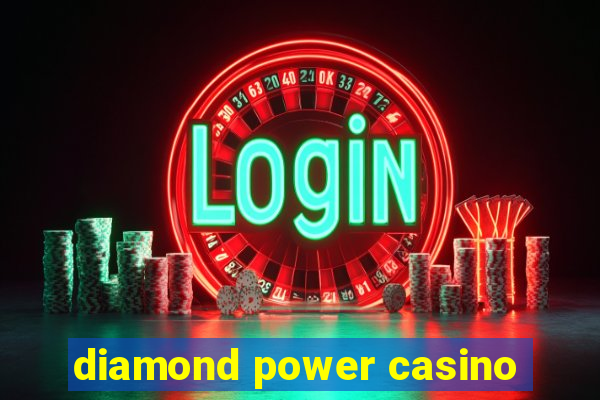 diamond power casino