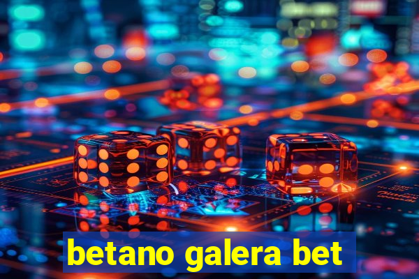 betano galera bet