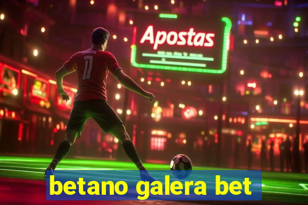 betano galera bet