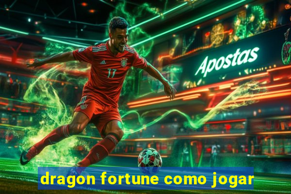 dragon fortune como jogar