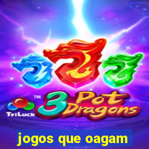 jogos que oagam