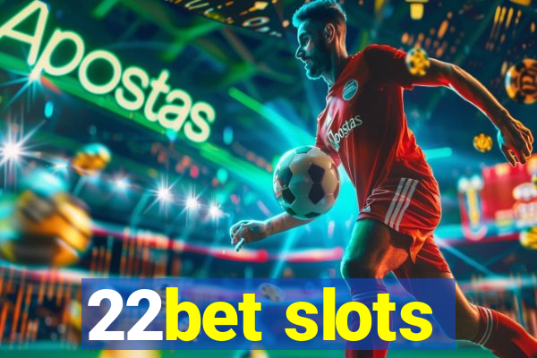 22bet slots