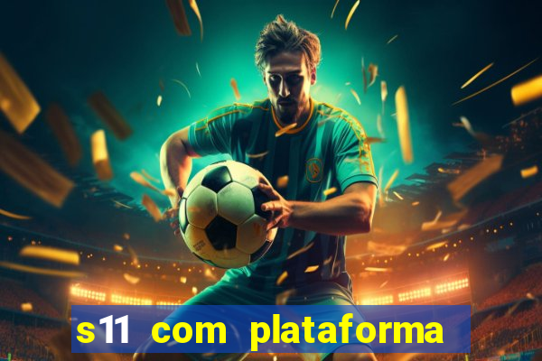 s11 com plataforma de jogos