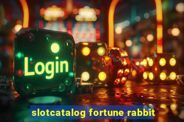 slotcatalog fortune rabbit