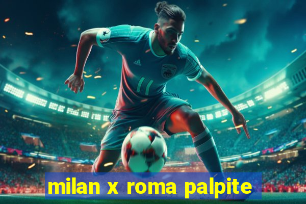 milan x roma palpite