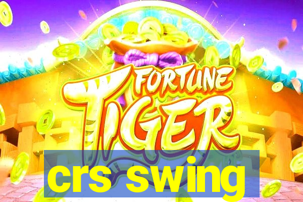 crs swing