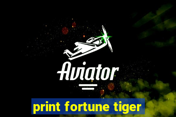 print fortune tiger