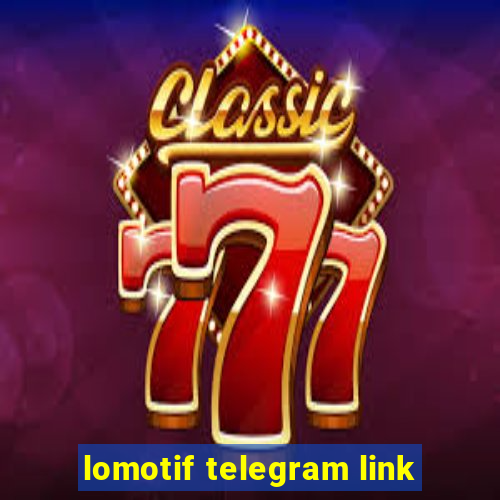 lomotif telegram link