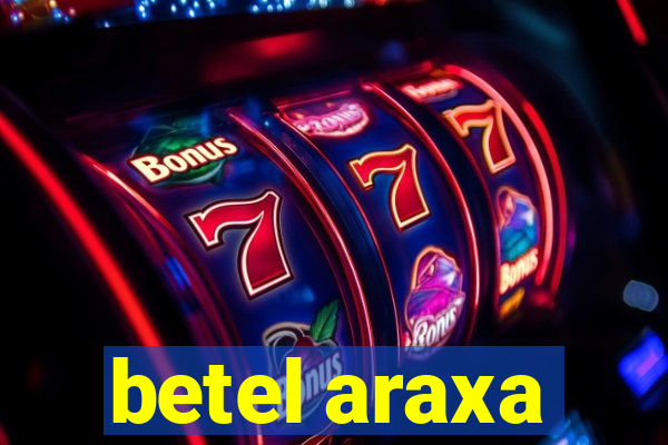 betel araxa