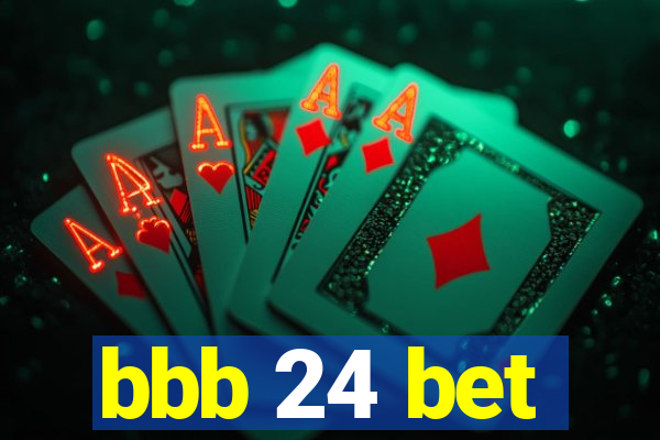 bbb 24 bet