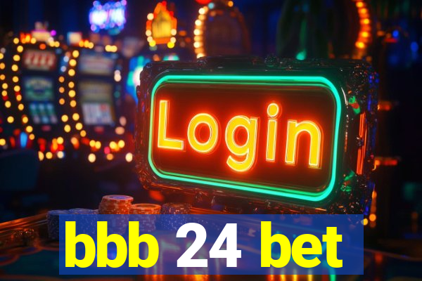 bbb 24 bet