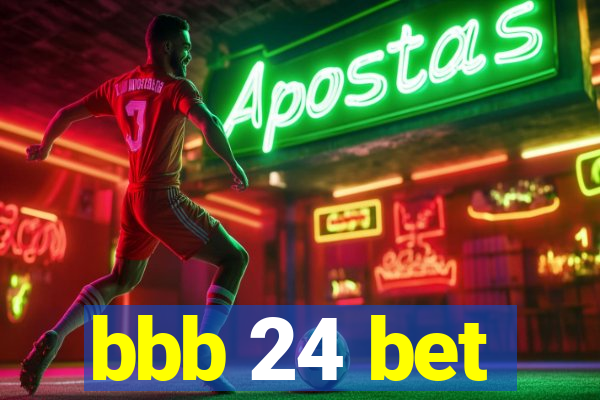 bbb 24 bet