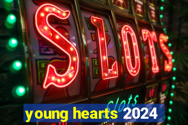 young hearts 2024