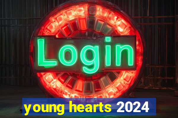 young hearts 2024