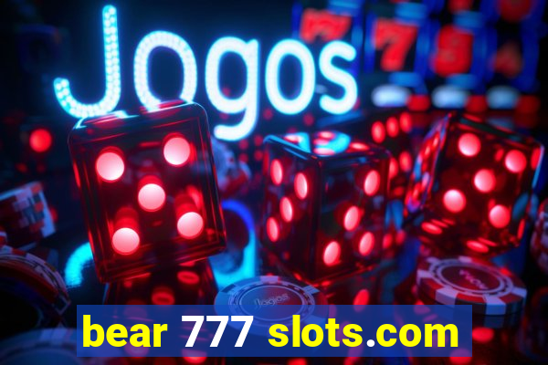 bear 777 slots.com