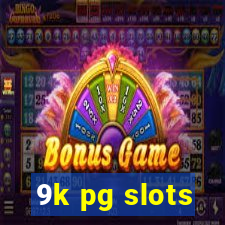 9k pg slots