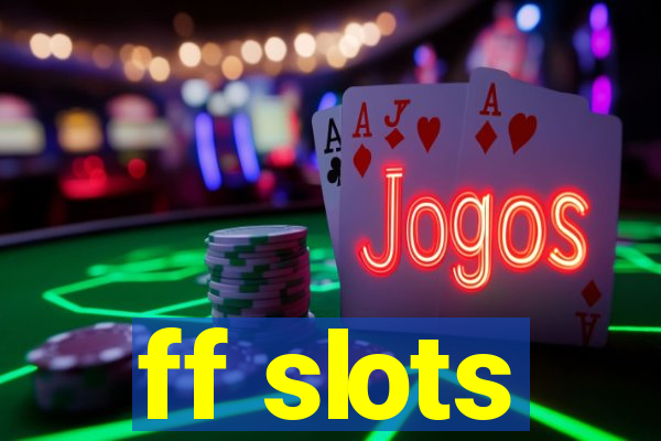 ff slots