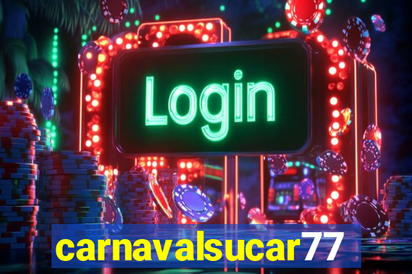 carnavalsucar777