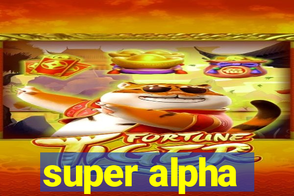 super alpha