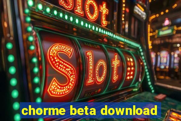 chorme beta download