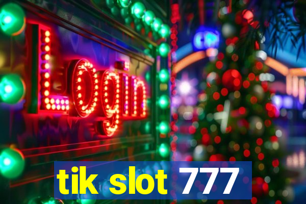 tik slot 777